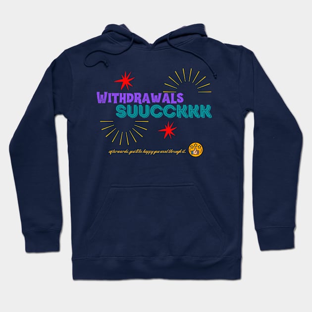 Withdrawals Suck Hoodie by pvpfromnj